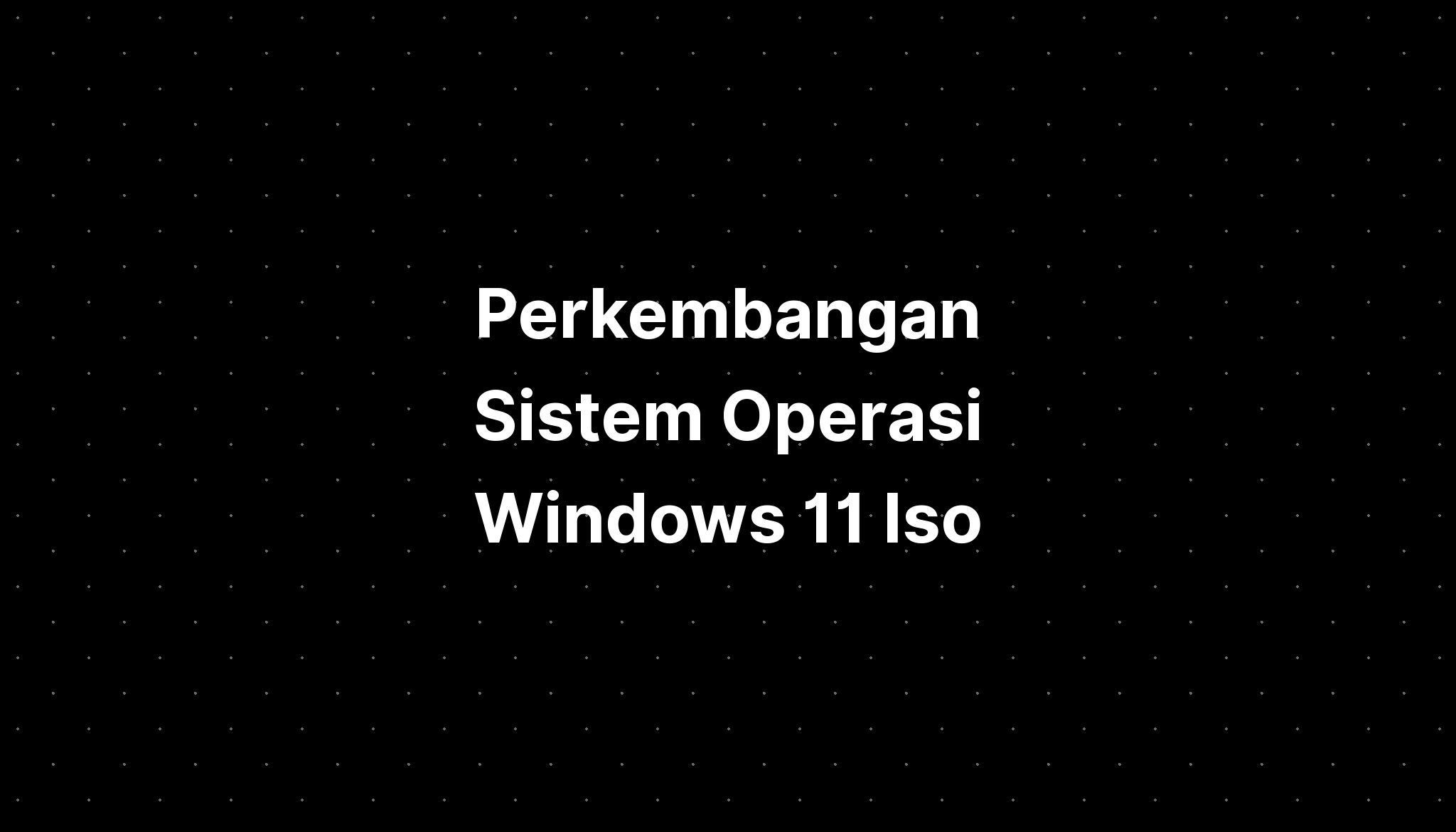 Perkembangan Sistem Operasi Windows Iso Imagesee